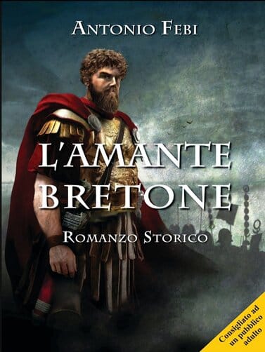 Copertina del libro "L'amante Bretone" il romanzo storico di Antonio Febi